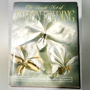 The Simple Art of Napkin Folding By Linda Hetzer